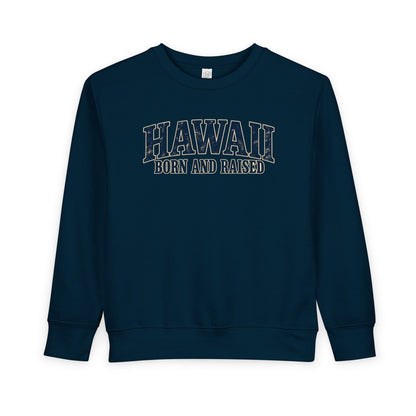Hawaii Born and Raised Local Pride Unisex Toddler Sweatshirt