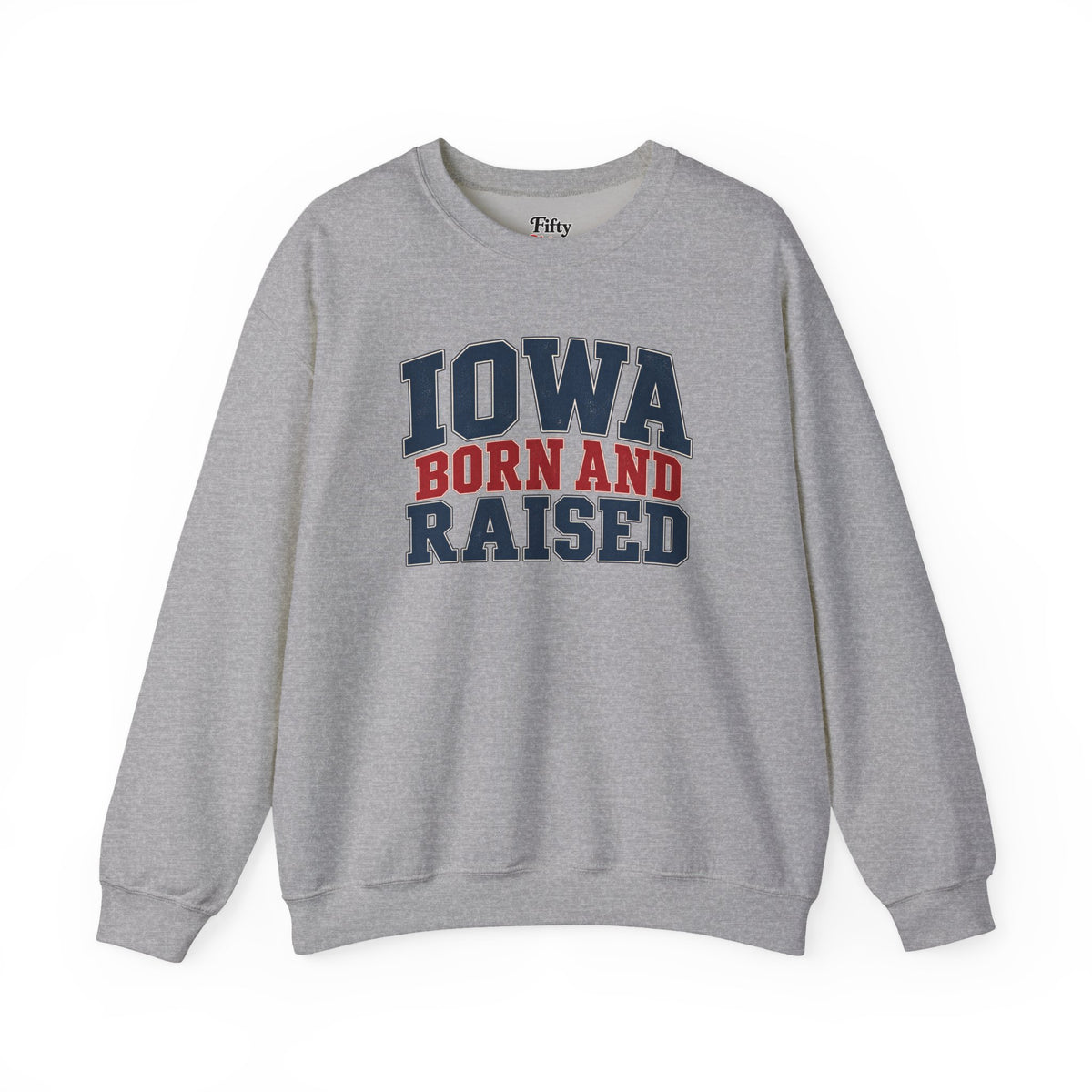 Iowa Born and Raised Classic Heritage Unisex Sweatshirt Graphic
