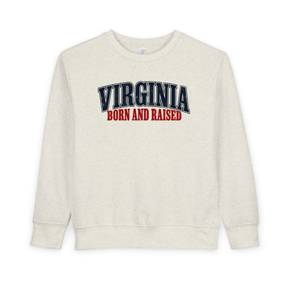 Virginia Born and Raised Southern Heritage Unisex Toddler Sweatshirt