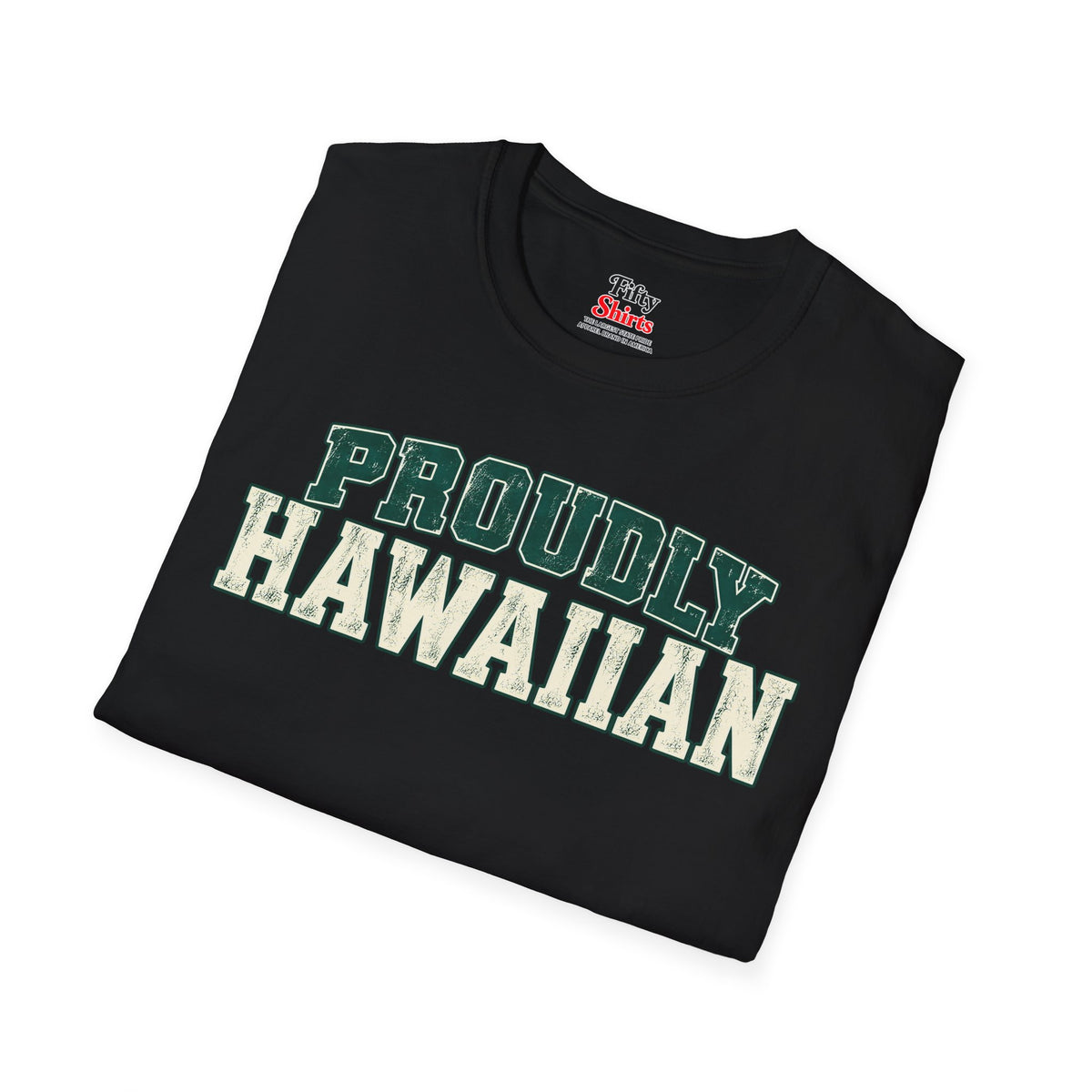Proudly Hawaiian Hawaii Unisex Softstyle T Shirt State Name Graphic Tee