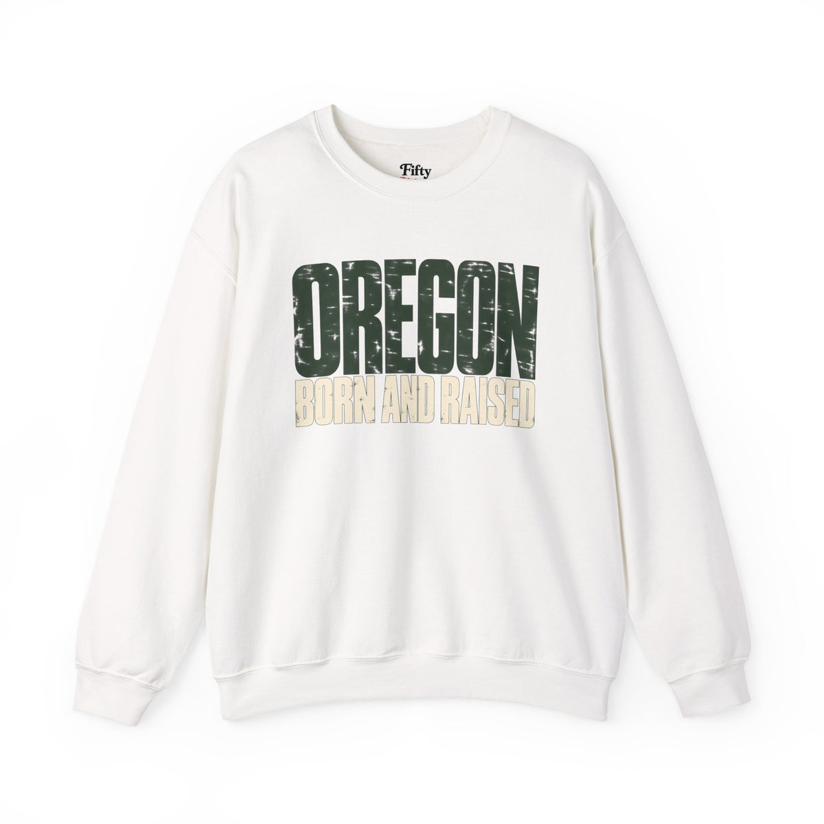 Oregon Born and Raised Streetwear Unisex Sweatshirt Graphic