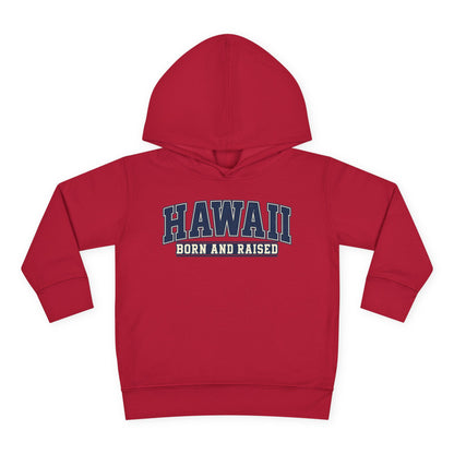 Hawaii Born and Raised Collegiate Style Unisex Toddler Pullover Fleece Hoodie