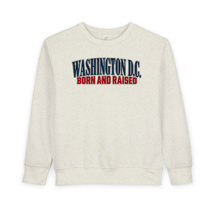 Washington DC Born and Raised Capital City Heritage Unisex Toddler Sweatshirt