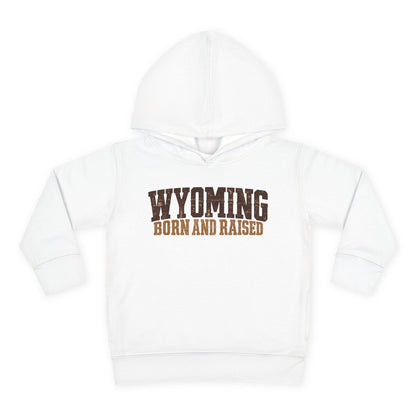 Wyoming Born and Raised Rugged Workwear Unisex Toddler Pullover Fleece Hoodie