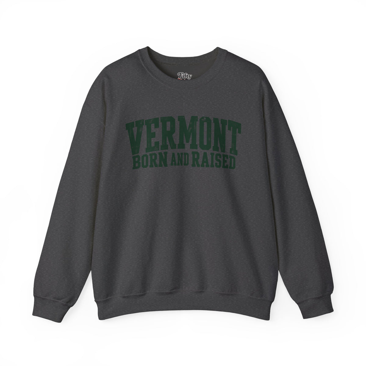 Vermont Born and Raised Rustic New England Unisex Sweatshirt Graphic