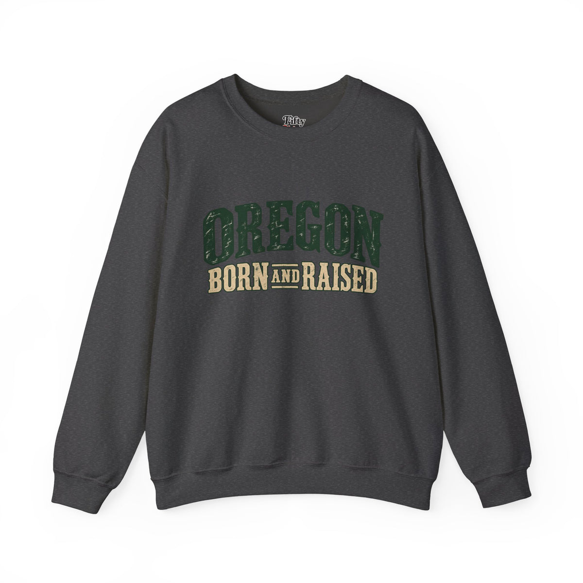 Oregon Born and Raised Rustic Pacific Northwest Unisex Sweatshirt Graphic