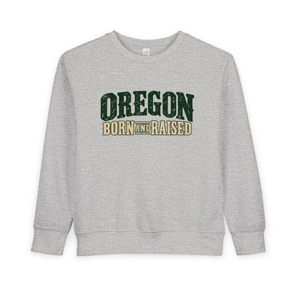 Oregon Born and Raised Rustic Pacific Northwest Unisex Toddler Sweatshirt