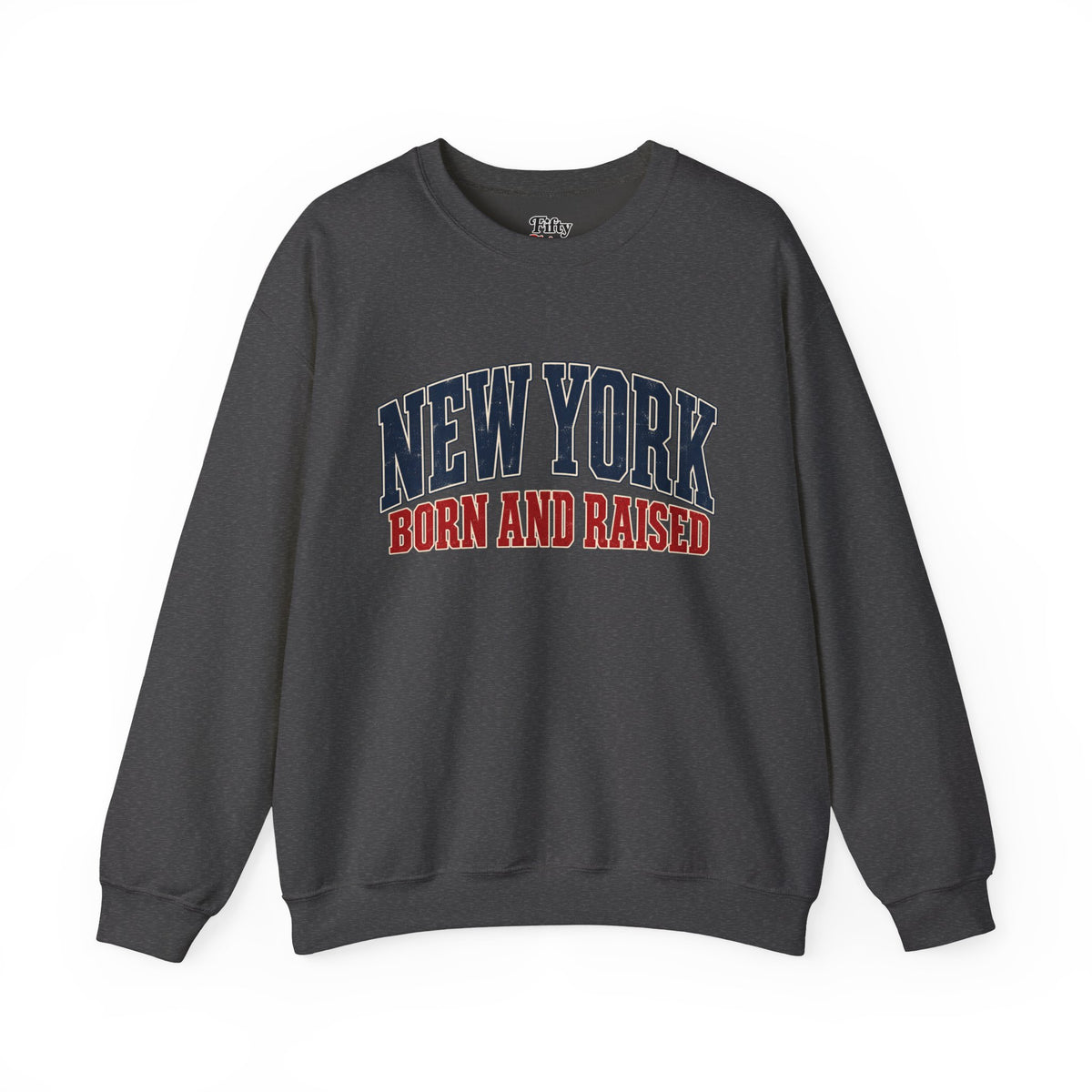 New York Born and Raised Classic Heritage Unisex Sweatshirt Graphic