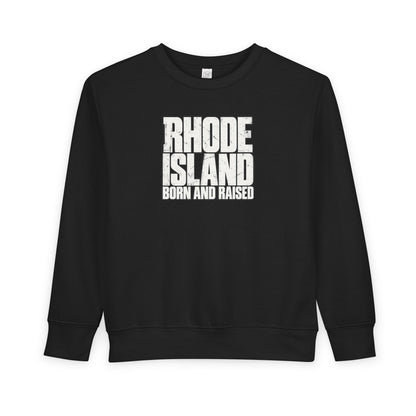 Rhode Island Born and Raised Northeast Streetwear Unisex Toddler Sweatshirt
