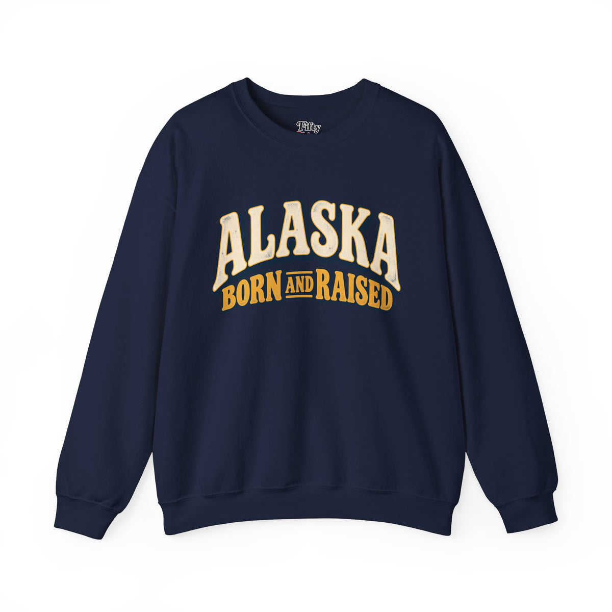 Alaska Born and Raised Retro 1970s Alaska Unisex Sweatshirt Graphic