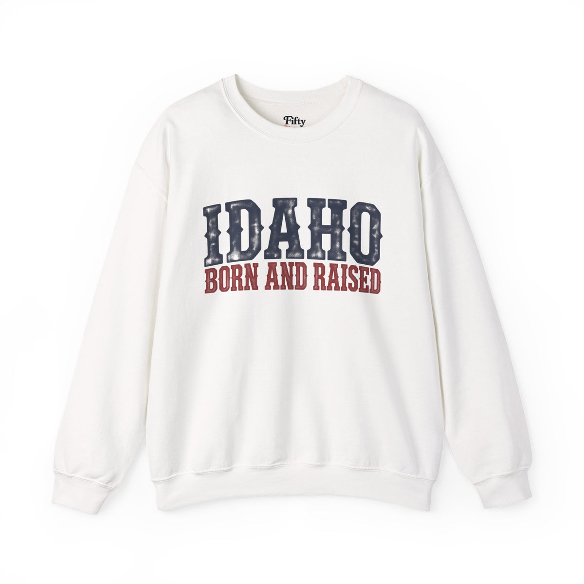Idaho Born and Raised Rugged Western Unisex Sweatshirt Graphic