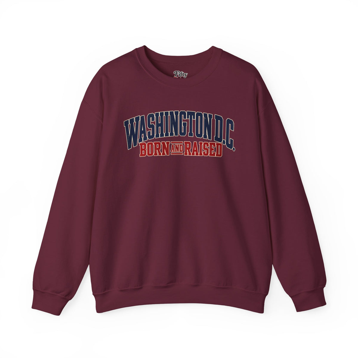 Washington DC Born and Raised Premium East Coast Unisex Sweatshirt Graphic