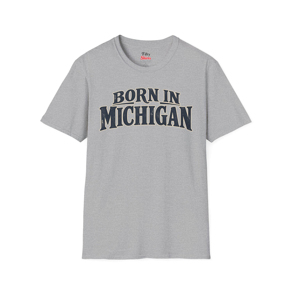 Born in Michigan Unisex Softstyle T Shirt State Name Graphic Tee