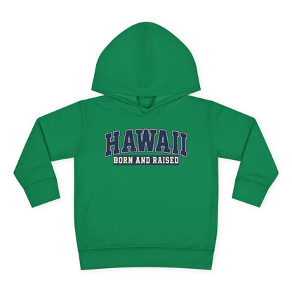 Hawaii Born and Raised Collegiate Style Unisex Toddler Pullover Fleece Hoodie