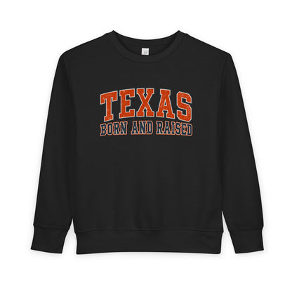 Texas Born and Raised Collegiate Unisex Toddler Sweatshirt