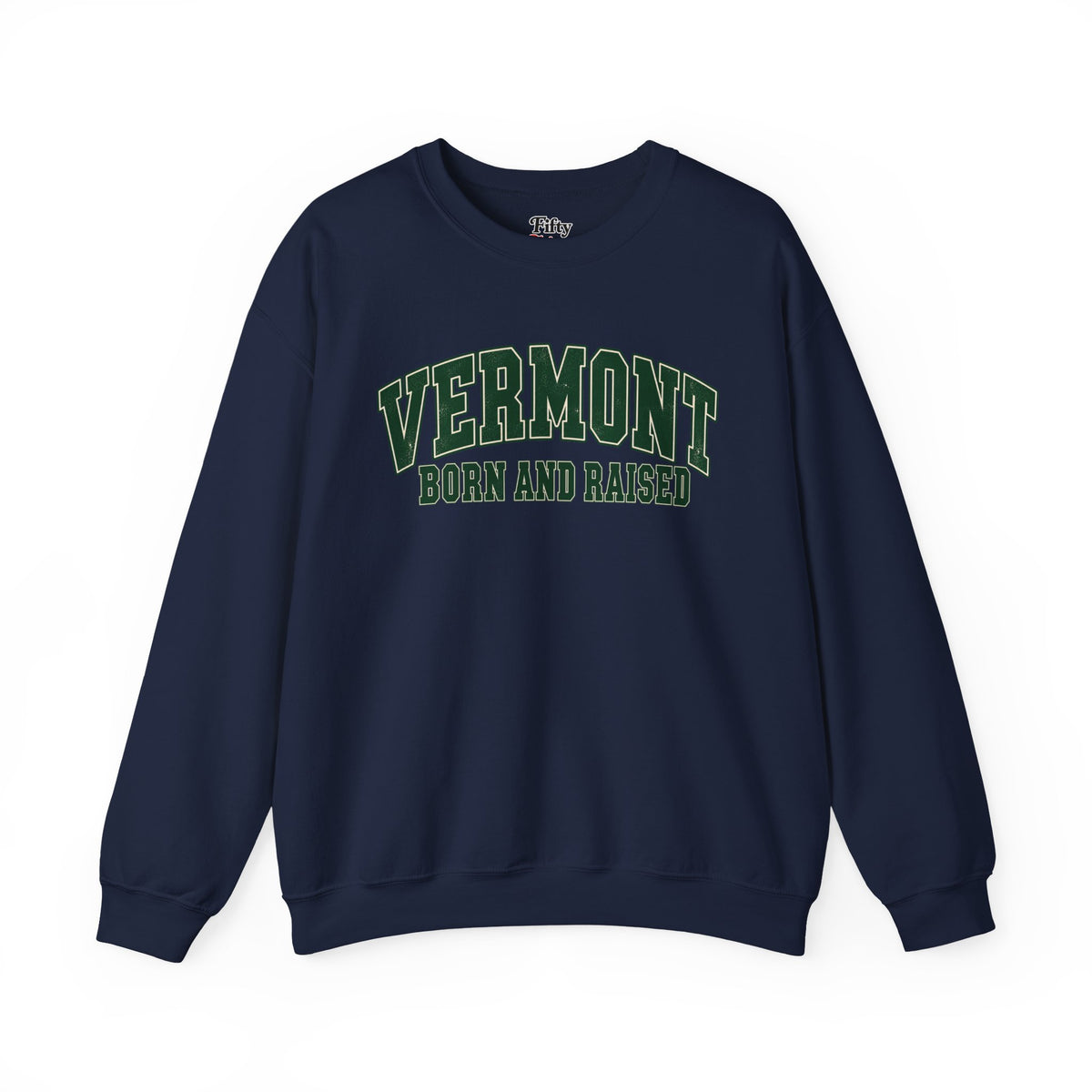 Vermont Born and Raised Classic Collegiate Unisex Sweatshirt Graphic