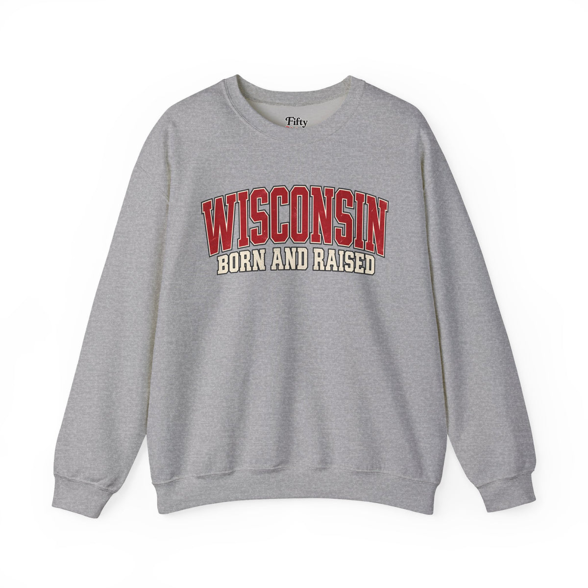 Wisconsin Born and Raised Classic Collegiate Unisex Sweatshirt Graphic(1)