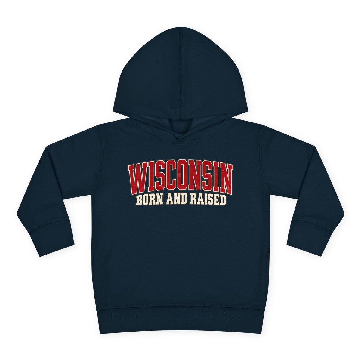 Wisconsin Born and Raised Classic Collegiate Unisex Toddler Pullover Fleece Hoodie