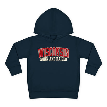 Wisconsin Born and Raised Classic Collegiate Unisex Toddler Pullover Fleece Hoodie