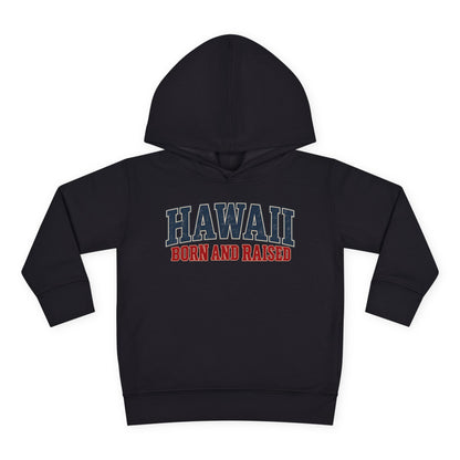 Hawaii Born and Raised Classic Heritage Unisex Toddler Pullover Fleece Hoodie