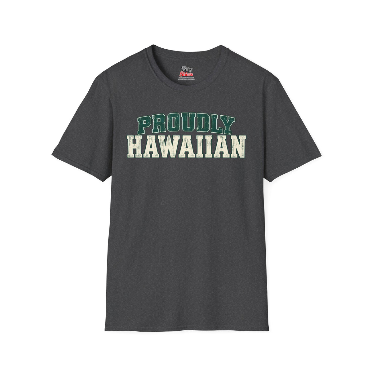 Proudly Hawaiian Hawaii Unisex Softstyle T Shirt State Name Graphic Tee