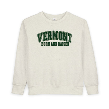 Vermont Born and Raised Classic Collegiate Unisex Toddler Sweatshirt