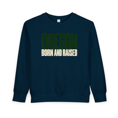 Oregon Born and Raised Streetwear Unisex Toddler Sweatshirt