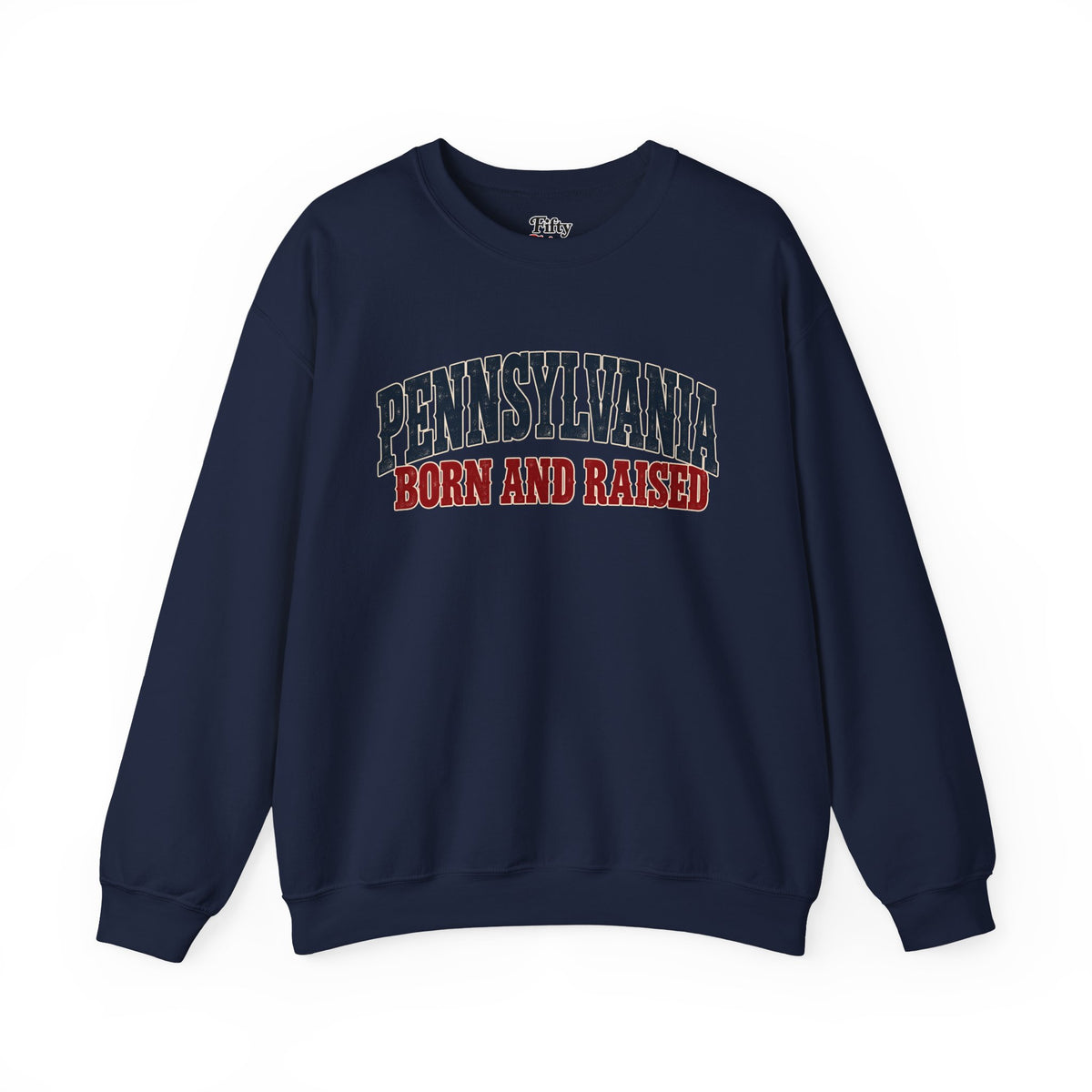 Pennsylvania Born and Raised Rust Belt Americana Unisex Sweatshirt Graphic