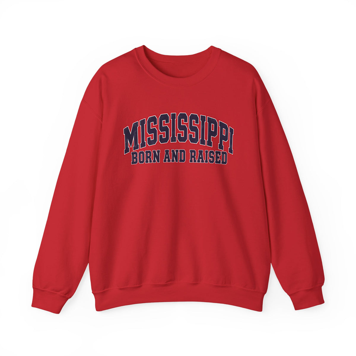 Mississippi Born and RaisedSouthern Collegiate Unisex Sweatshirt Graphic