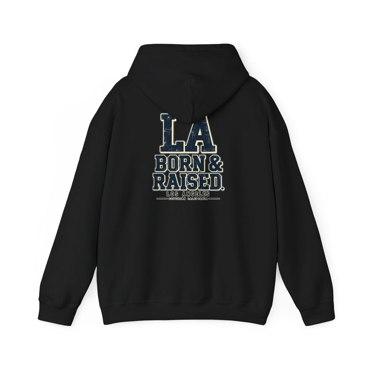 LA Born & Raised Los Angeles Unisex Hoodie Graphic