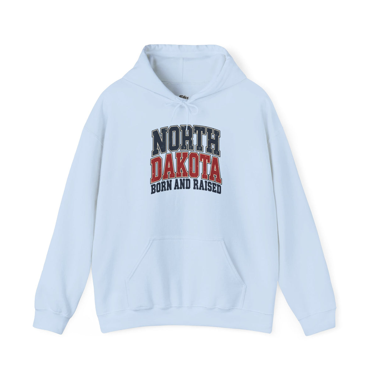 North Dakota Born And Raised Unisex Hoodie State Name Graphic