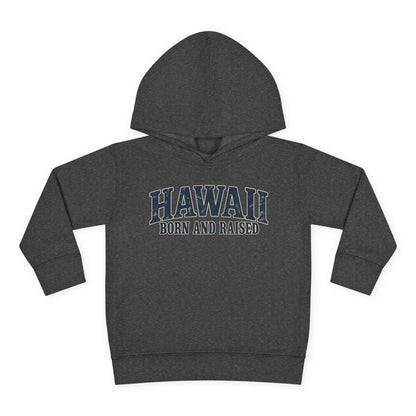 Hawaii Born and Raised Local Pride Unisex Toddler Pullover Fleece Hoodie