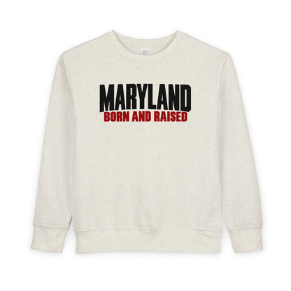 Maryland Born and Raised Modern Unisex Toddler Sweatshirt