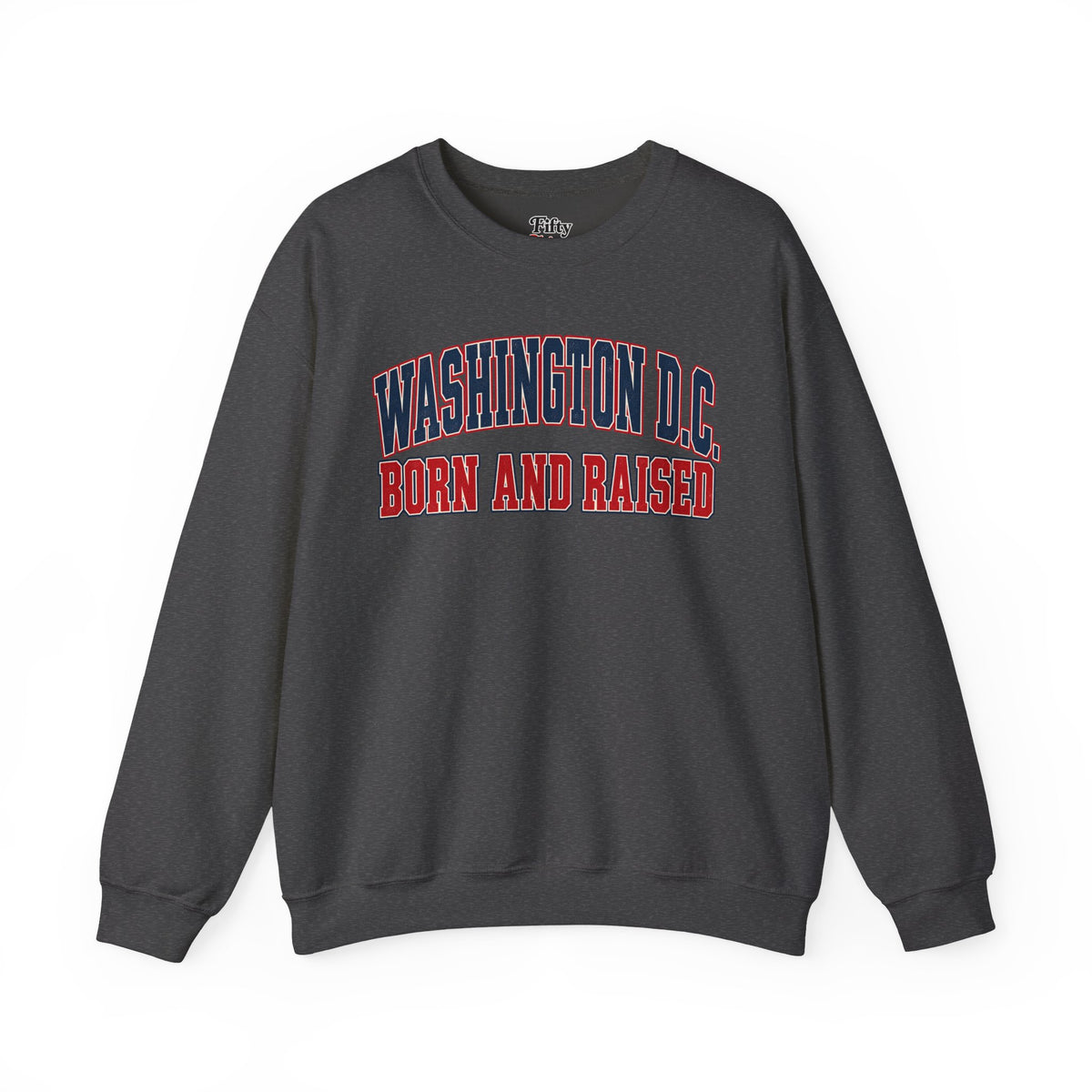 Washington DC Born and Raised Unisex Crewneck Sweatshirt State Name Graphic