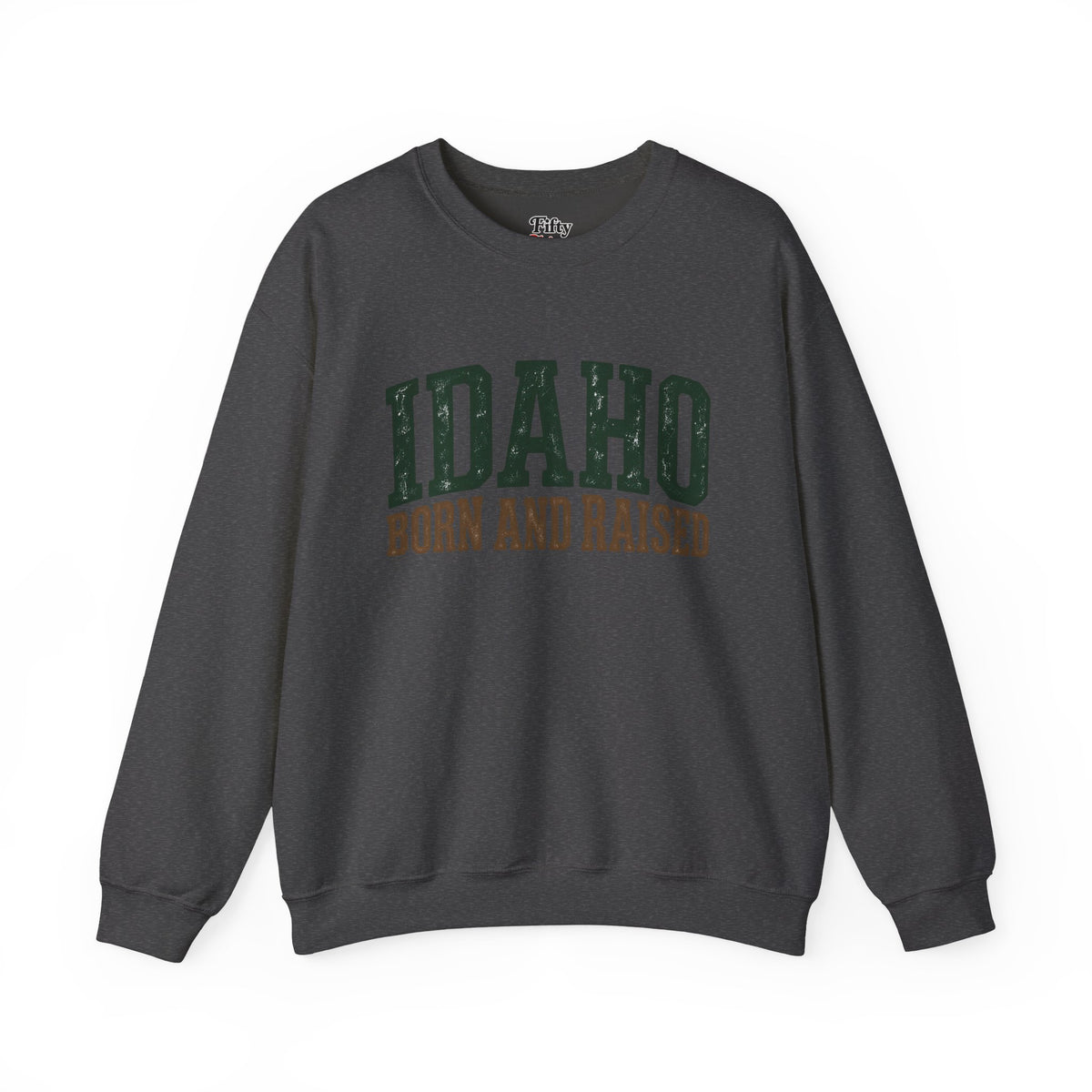 Idaho Born and Raised Pacific Northwest Heritage Unisex Sweatshirt Graphic