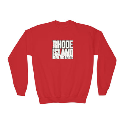 Rhode Island Born and Raised Northeast Streetwear Unisex Youth Crewneck Sweatshirt Graphic