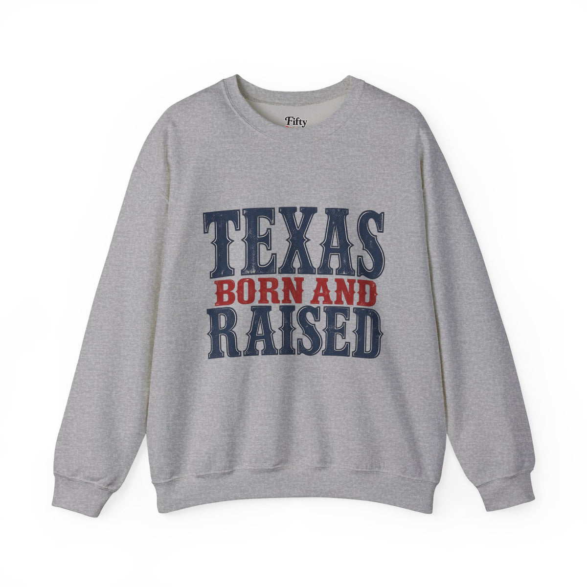 Texas Born and Raised Classic Heritage Unisex Sweatshirt Graphic