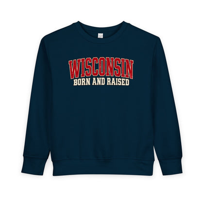 Wisconsin Born and Raised Classic Collegiate Unisex Toddler Sweatshirt