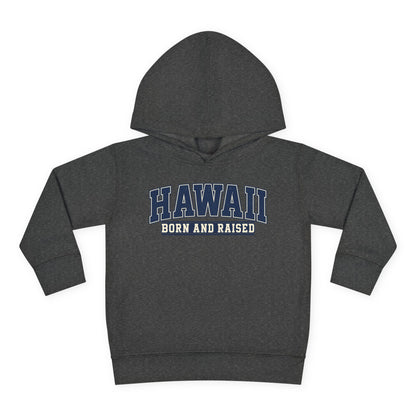 Hawaii Born and Raised Collegiate Style Unisex Toddler Pullover Fleece Hoodie