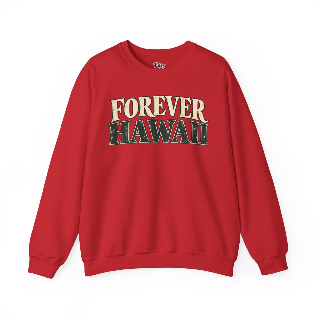 Forever Hawaii Unisex Crewneck Sweatshirt State Name Graphic