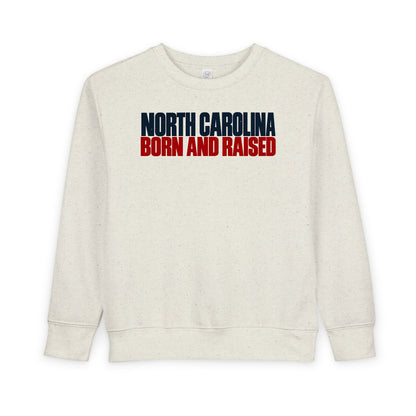 North Carolina Born and Raised Southern Streetwear Unisex Toddler Sweatshirt