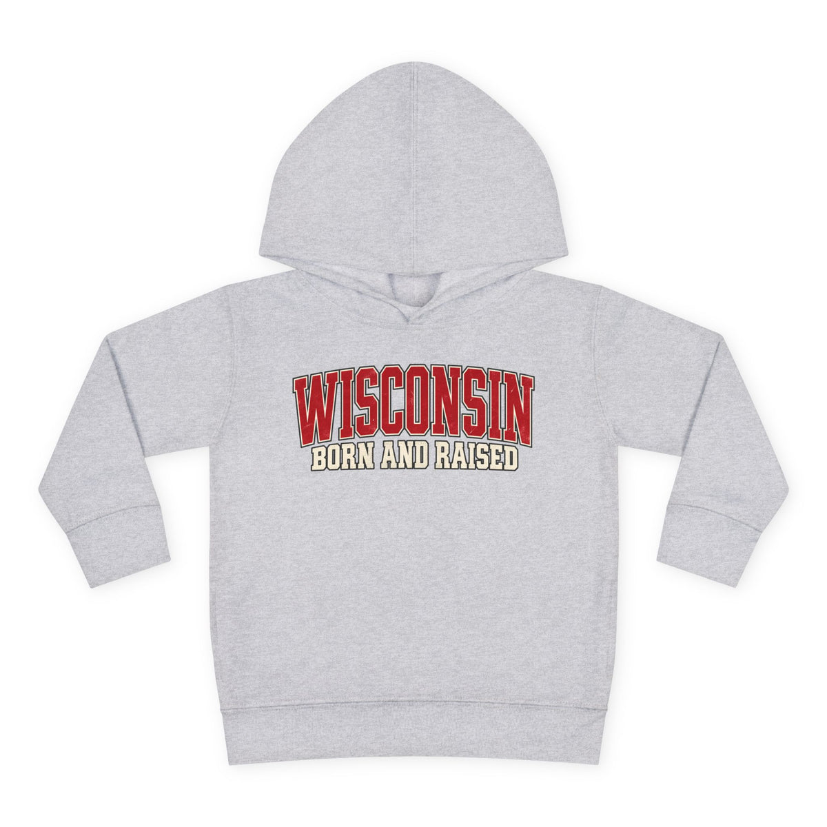 Wisconsin Born and Raised Classic Collegiate Unisex Toddler Pullover Fleece Hoodie