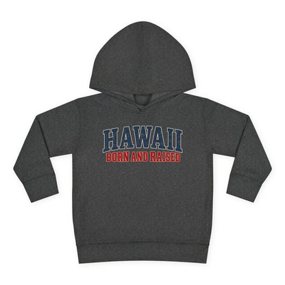 Hawaii Born and Raised Classic Heritage Unisex Toddler Pullover Fleece Hoodie