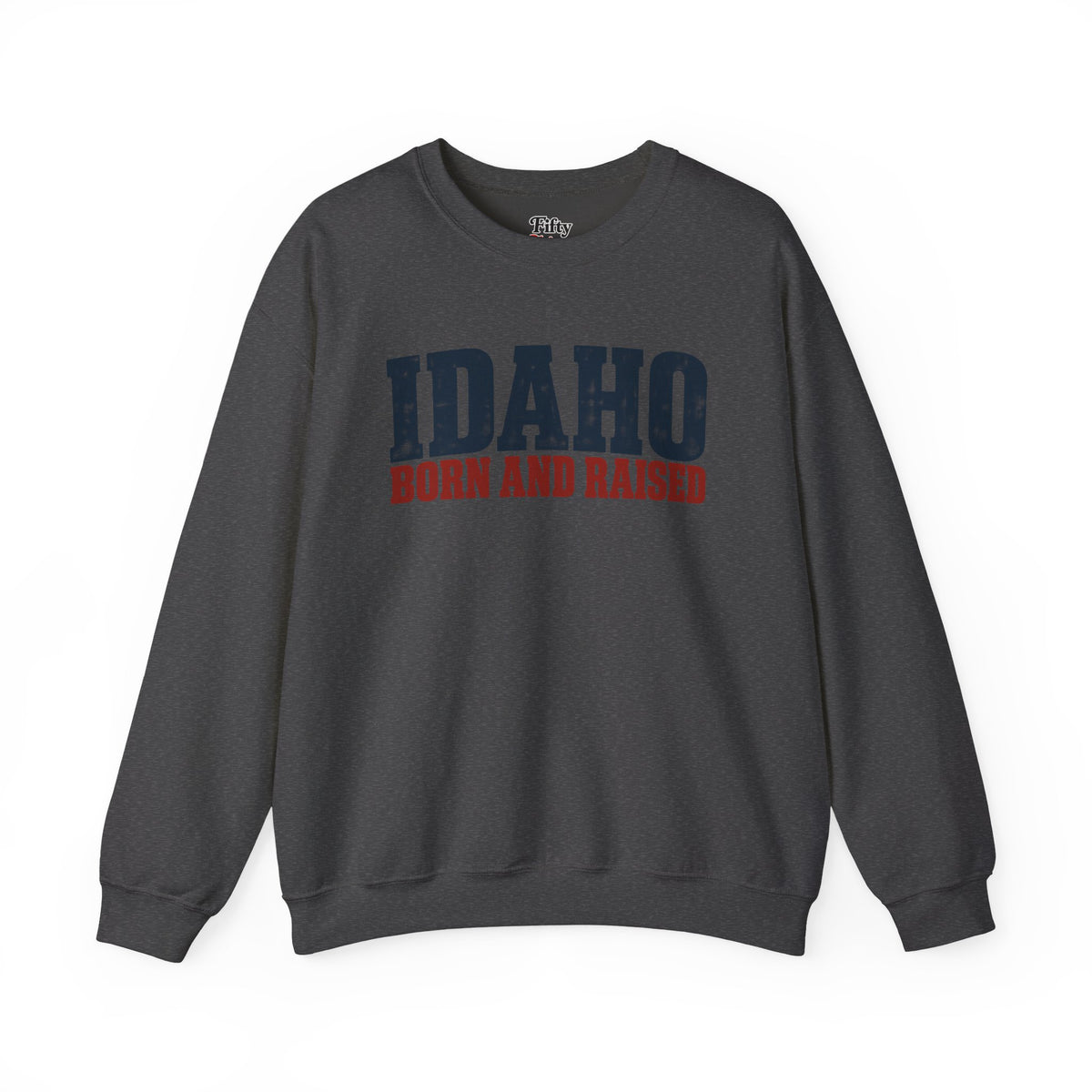 Idaho Born and Raised Rustic Americana Unisex Sweatshirt Graphic
