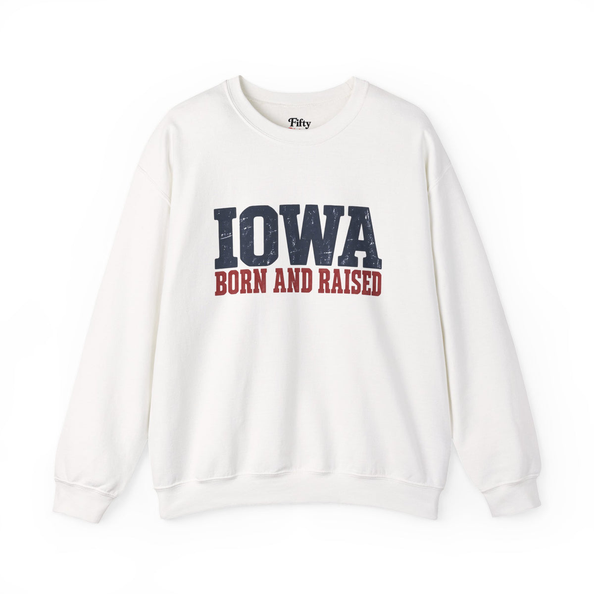 Iowa Born and Raised Rustic Midwest Unisex Sweatshirt Graphic