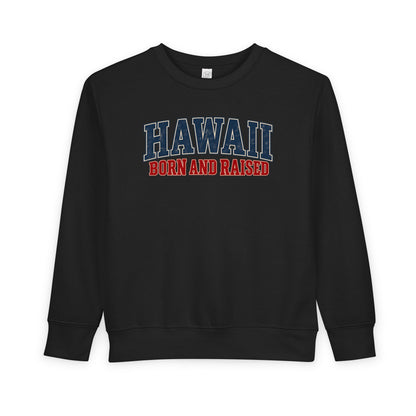 Hawaii Born and Raised Classic Heritage Unisex Toddler Sweatshirt