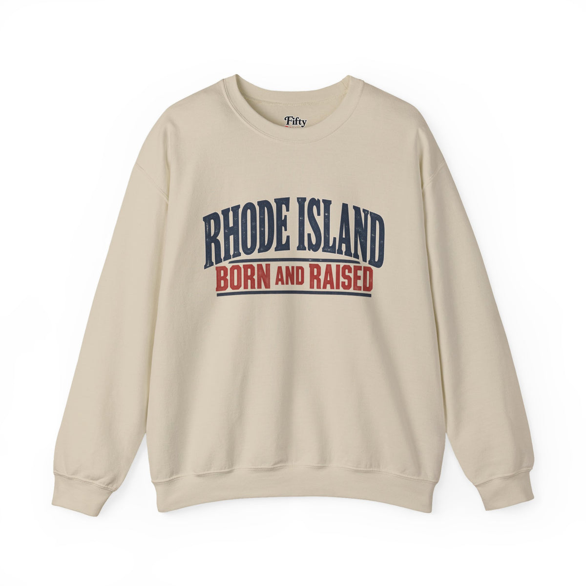 Rhode Island Born and Raised Classic Coastal Souvenir Unisex Sweatshirt Graphic