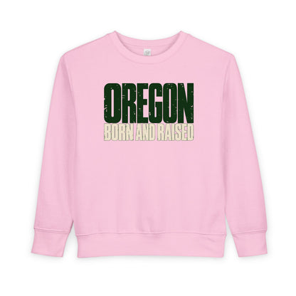 Oregon Born and Raised Streetwear Unisex Toddler Sweatshirt