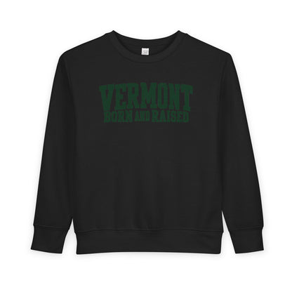 Vermont Born and Raised Rustic New England Unisex Toddler Sweatshirt