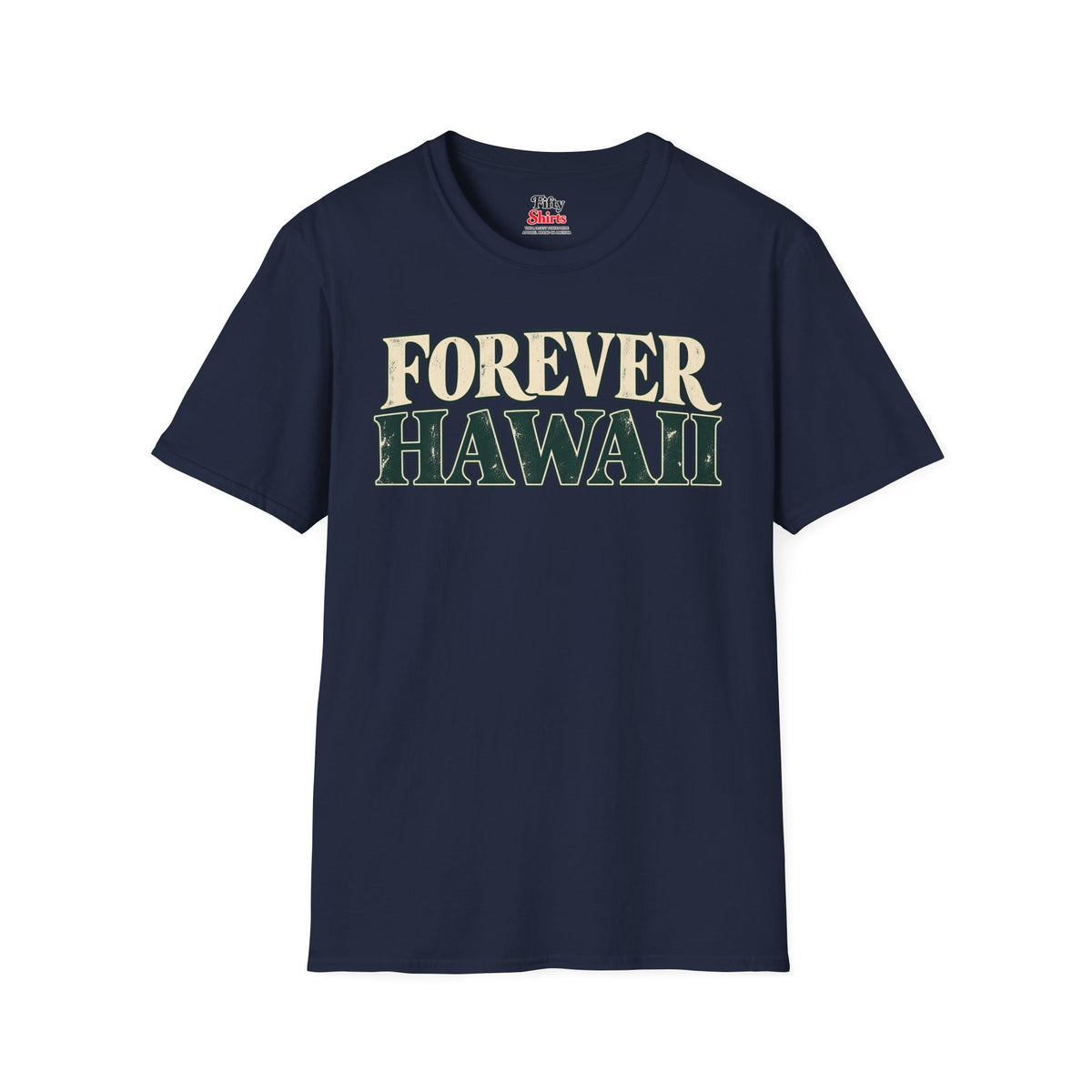 Forever Hawaii Unisex Softstyle T Shirt State Name Graphic Tee
